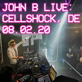 John B Podcast 188: Live @ Cellshock 08.02.20